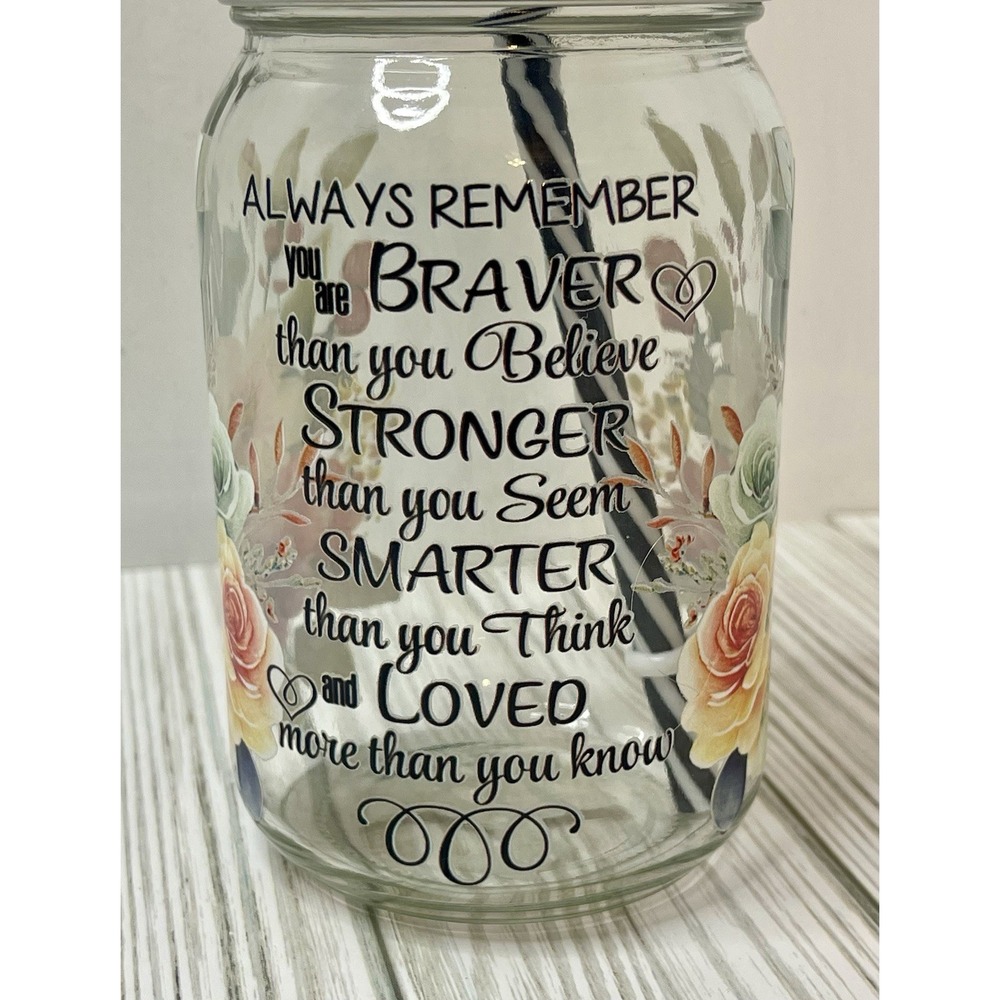 Glass drinking jar with top and straw. Decorated- floral-Always Remember